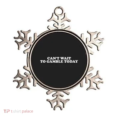 CanT Wait To Gamble Today Ornament
