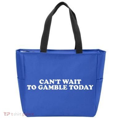 CanT Wait To Gamble Today Tote Bag