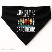 Christmas With The Crackheads Funny Family Ugly Nutcracker USA-Made Doggie Bandana thumb 0