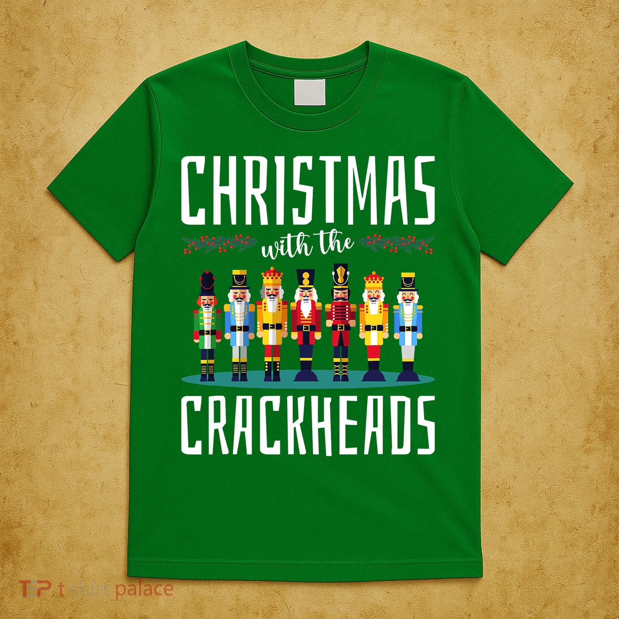 Christmas With The Crackheads Funny Family Ugly Nutcracker T-Shirt