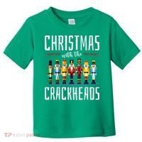Christmas With The Crackheads Funny Family Ugly Nutcracker Toddler T-Shirt thumb 0