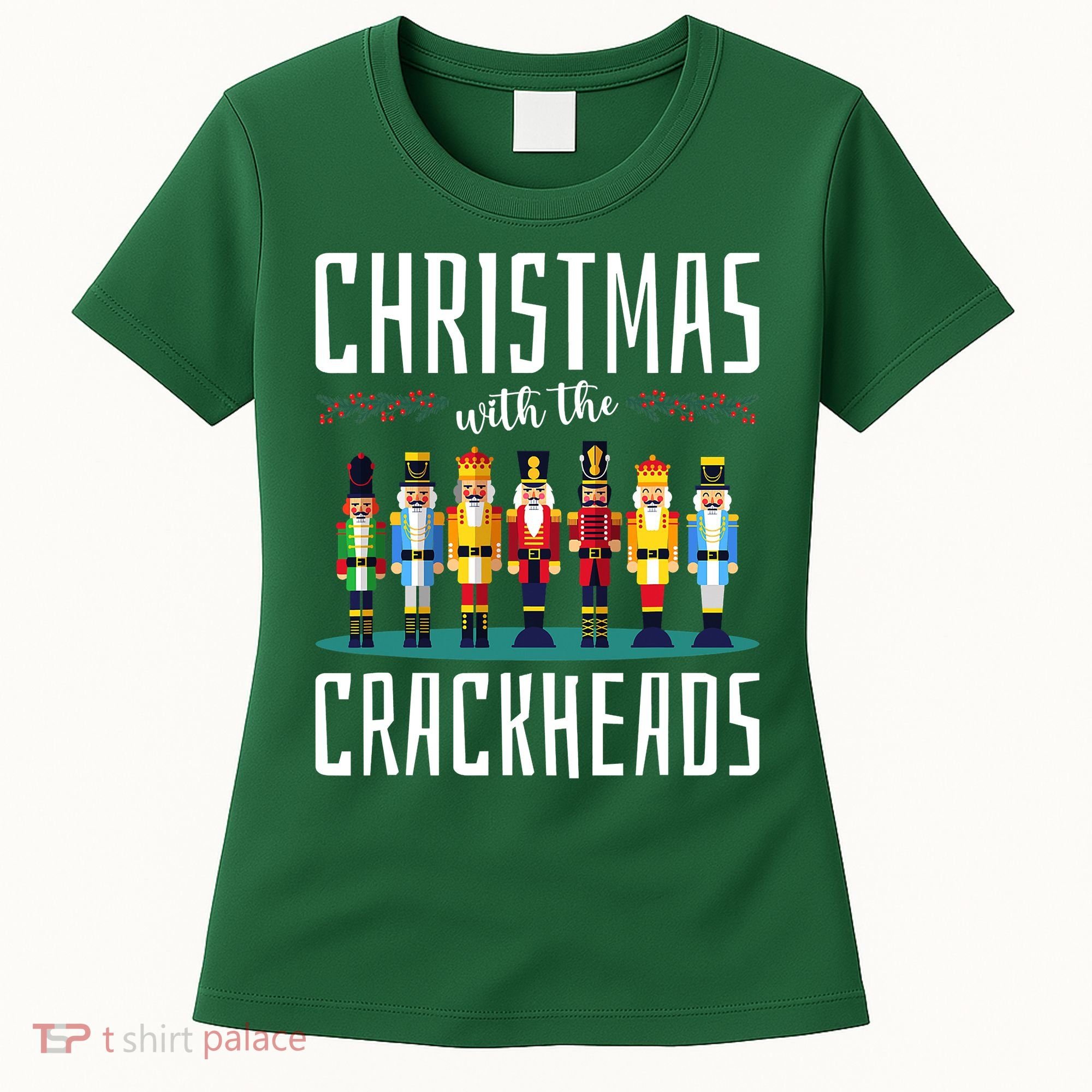 Christmas With The Crackheads Funny Family Ugly Nutcracker Women's T-Shirt