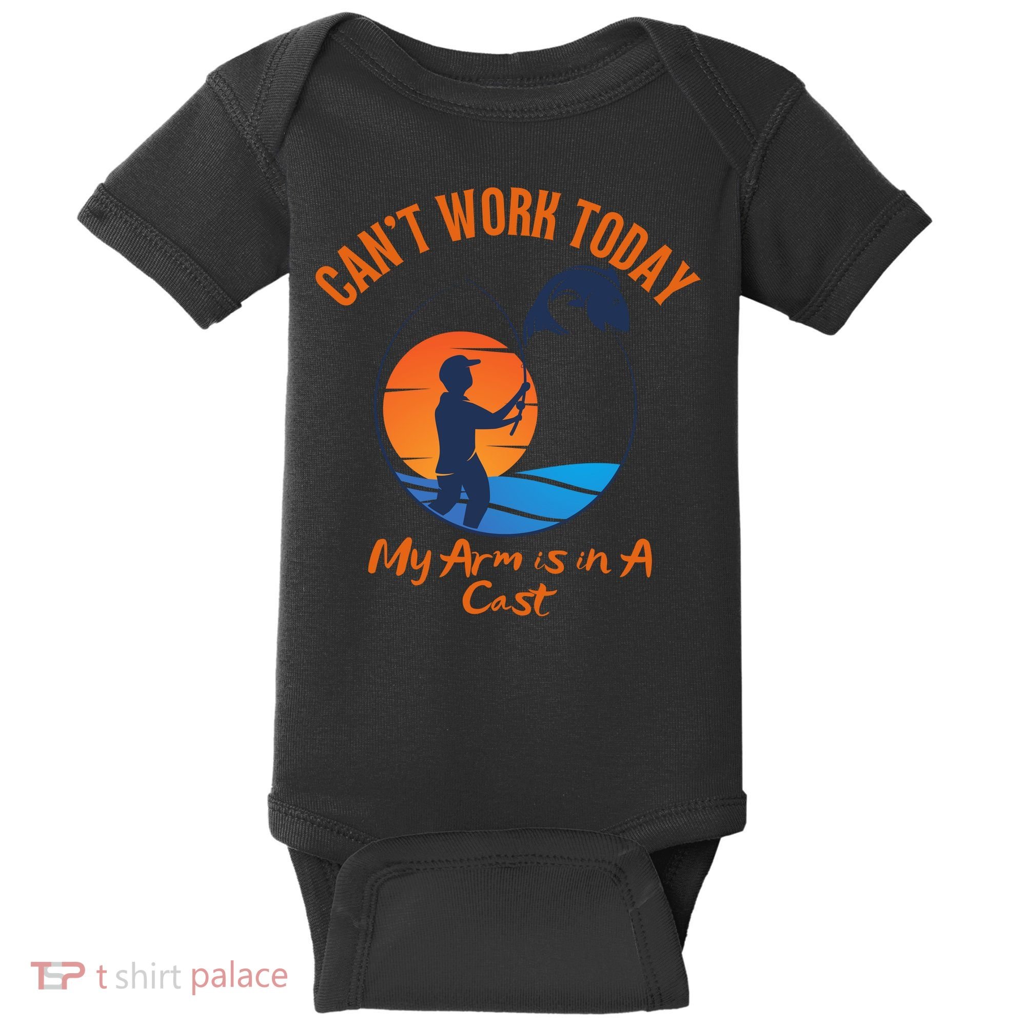 Can't Work Today My Arm Is In A Cast Funny Fishing Baby Bodysuit
