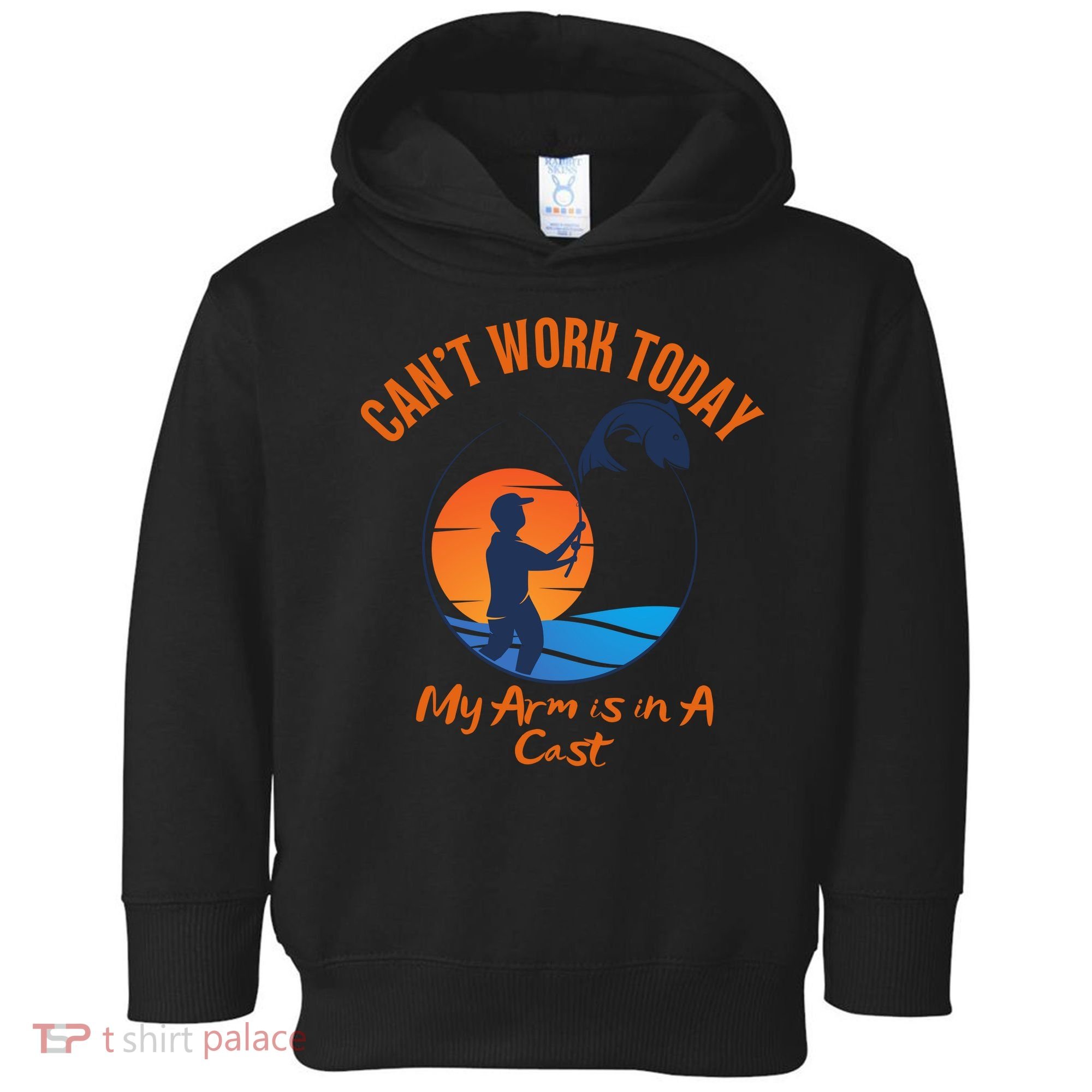 Can't Work Today My Arm Is In A Cast Funny Fishing Toddler Hoodie