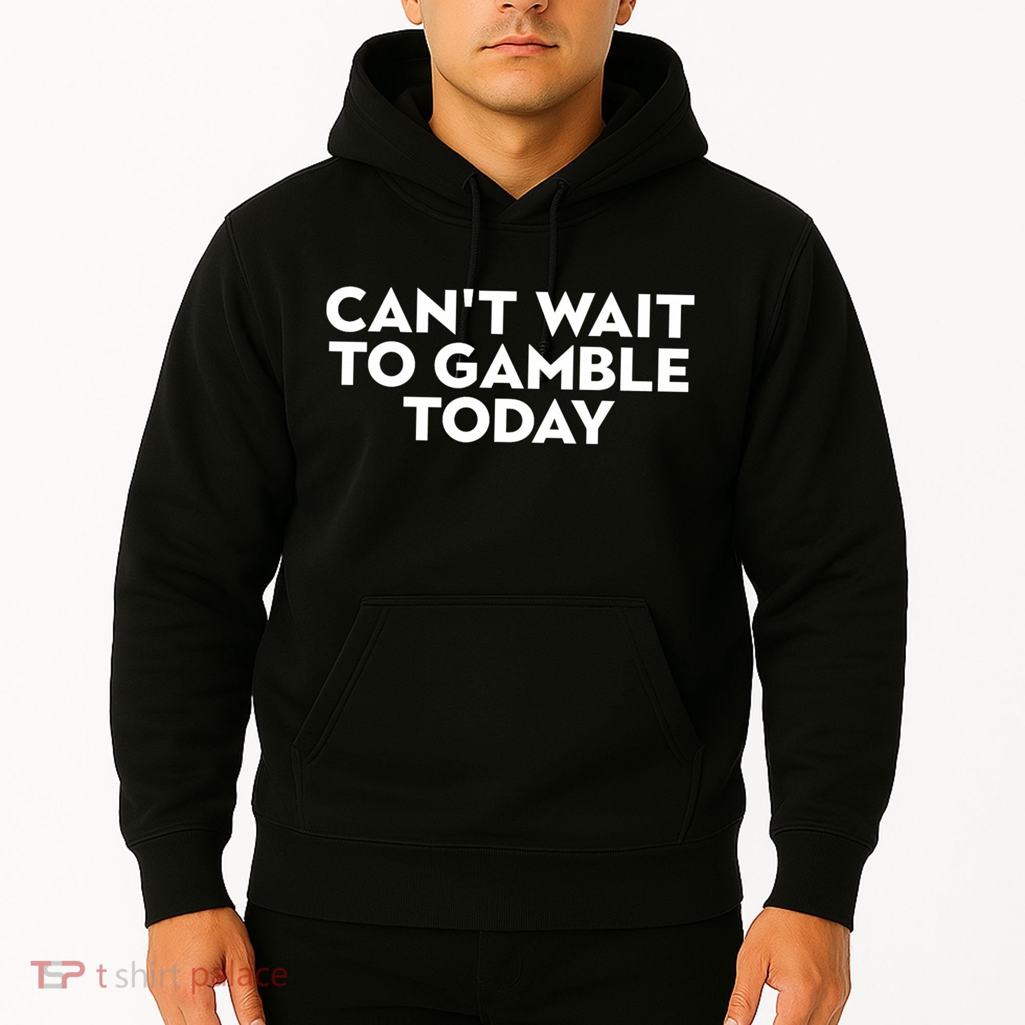 CanT Wait To Gamble Today Hoodie