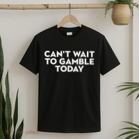 CanT Wait To Gamble Today T-Shirt thumb 2