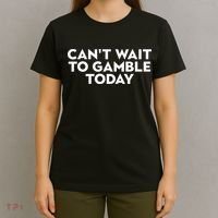 CanT Wait To Gamble Today T-Shirt thumb 4
