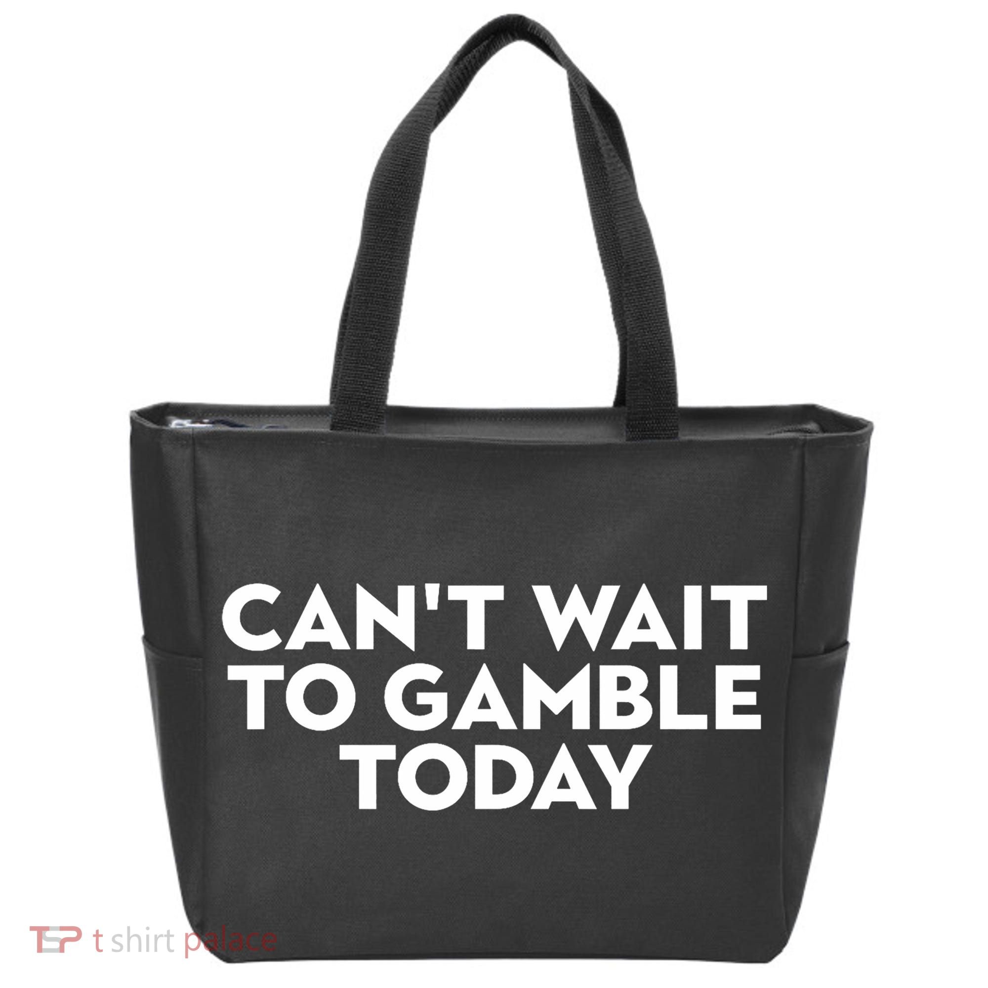 CanT Wait To Gamble Today Tote Bag