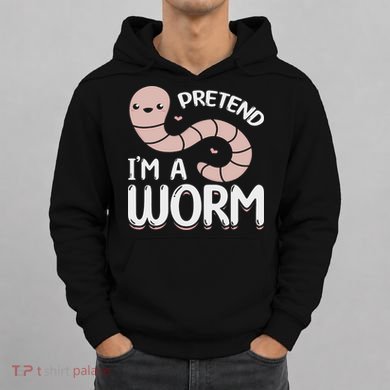 Compost Worms Worm Farmer Worm Lover Pretend I'm A Worm Hoodie