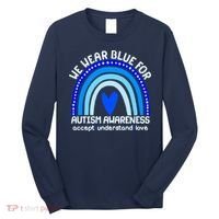 Cute We Wear Blue For Autism Awareness Accept Understand Love Long Sleeve Shirt thumb 0