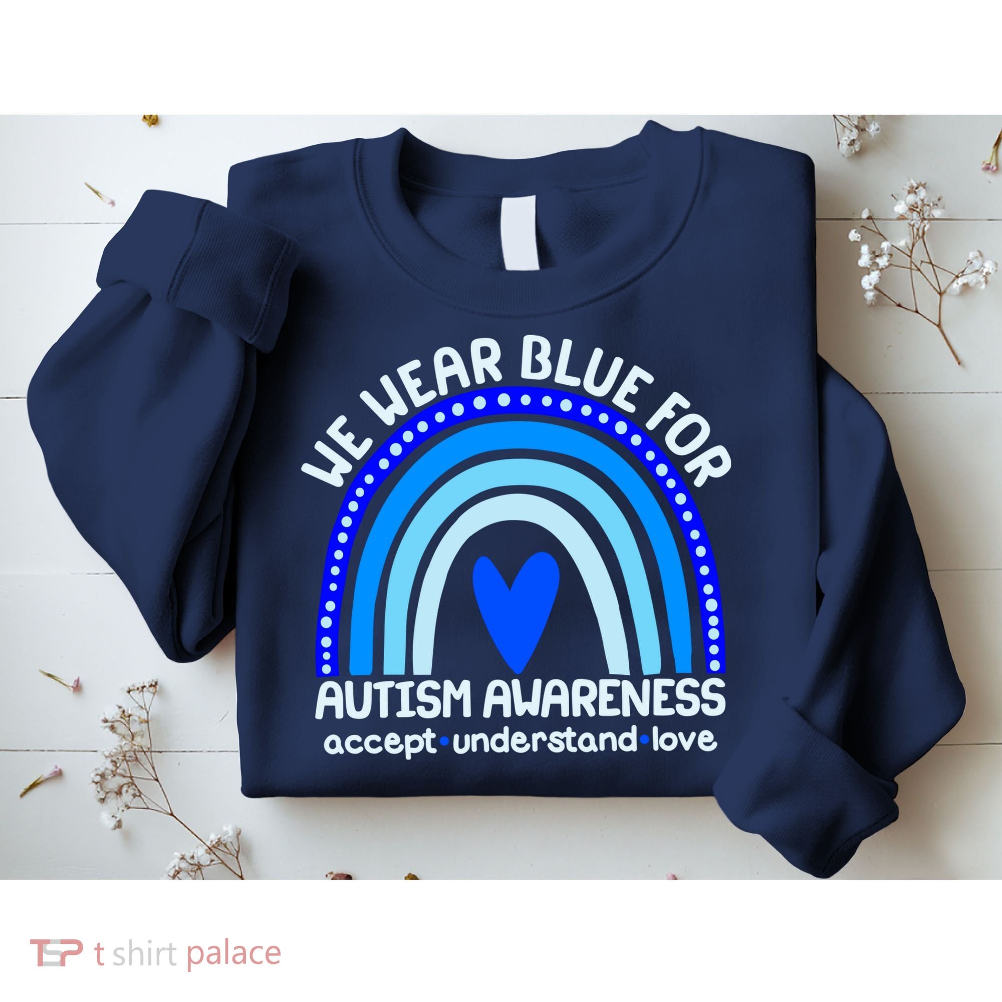 Cute We Wear Blue For Autism Awareness Accept Understand Love Sweatshirt