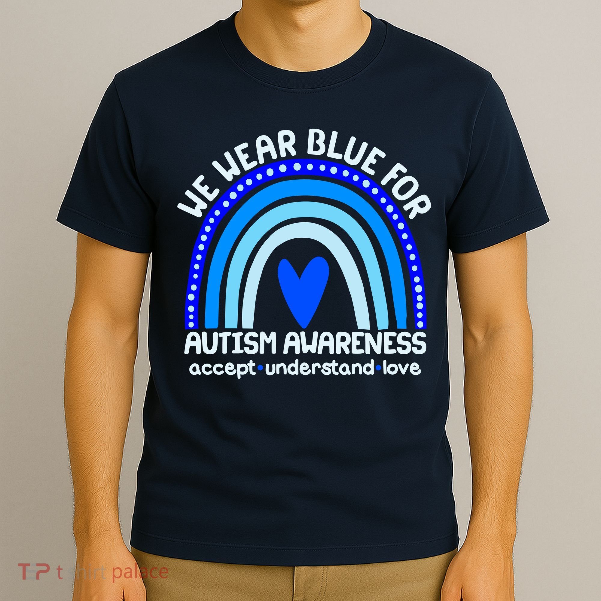 Cute We Wear Blue For Autism Awareness Accept Understand Love T-Shirt