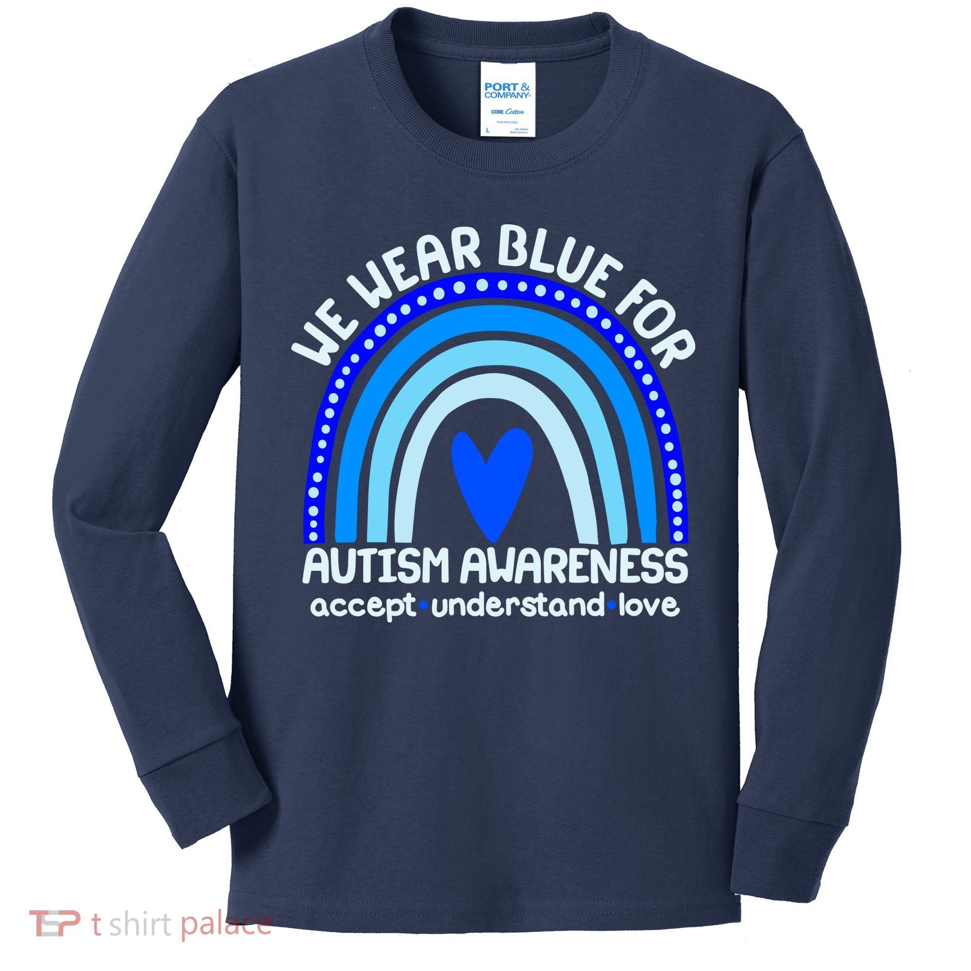 Cute We Wear Blue For Autism Awareness Accept Understand Love Kids Long Sleeve Shirt