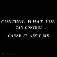 Control What You Can Control Cause It AinT Me Funny Saying Coffee Mug thumb 5