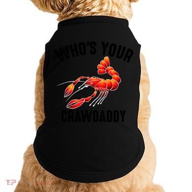 Cool Who's Your Crawdaddy Funny Crawdad Lobster Lover Gift Doggie Tank