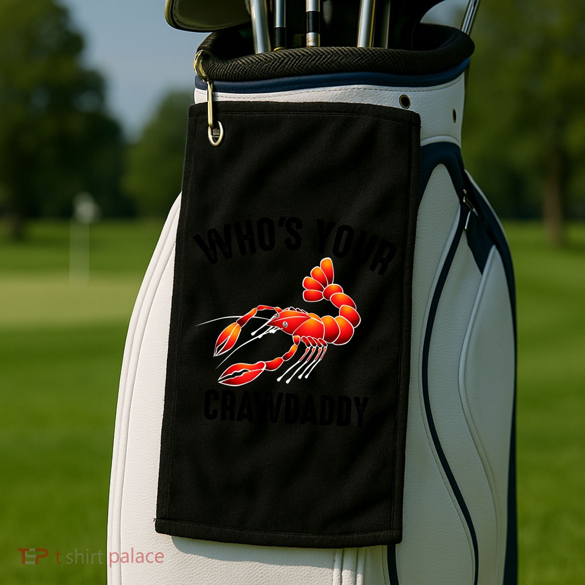 Cool Who's Your Crawdaddy Funny Crawdad Lobster Lover Gift Golf Towel