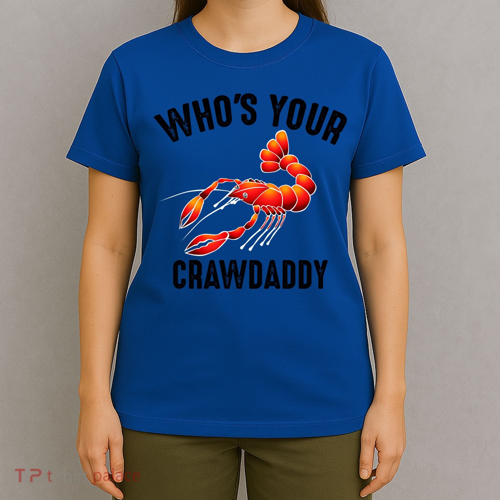 Cool Who's Your Crawdaddy Funny Crawdad Lobster Lover Gift T-Shirt