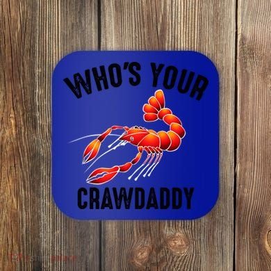Cool Who's Your Crawdaddy Funny Crawdad Lobster Lover Gift Coaster