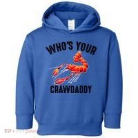 Cool Who's Your Crawdaddy Funny Crawdad Lobster Lover Gift Toddler Hoodie thumb 0