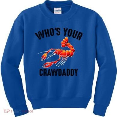 Cool Who's Your Crawdaddy Funny Crawdad Lobster Lover Gift Kids Sweatshirt
