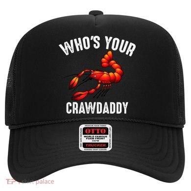 Cool Who's Your Crawdaddy Funny Crawdad Lobster Lover Gift Hat