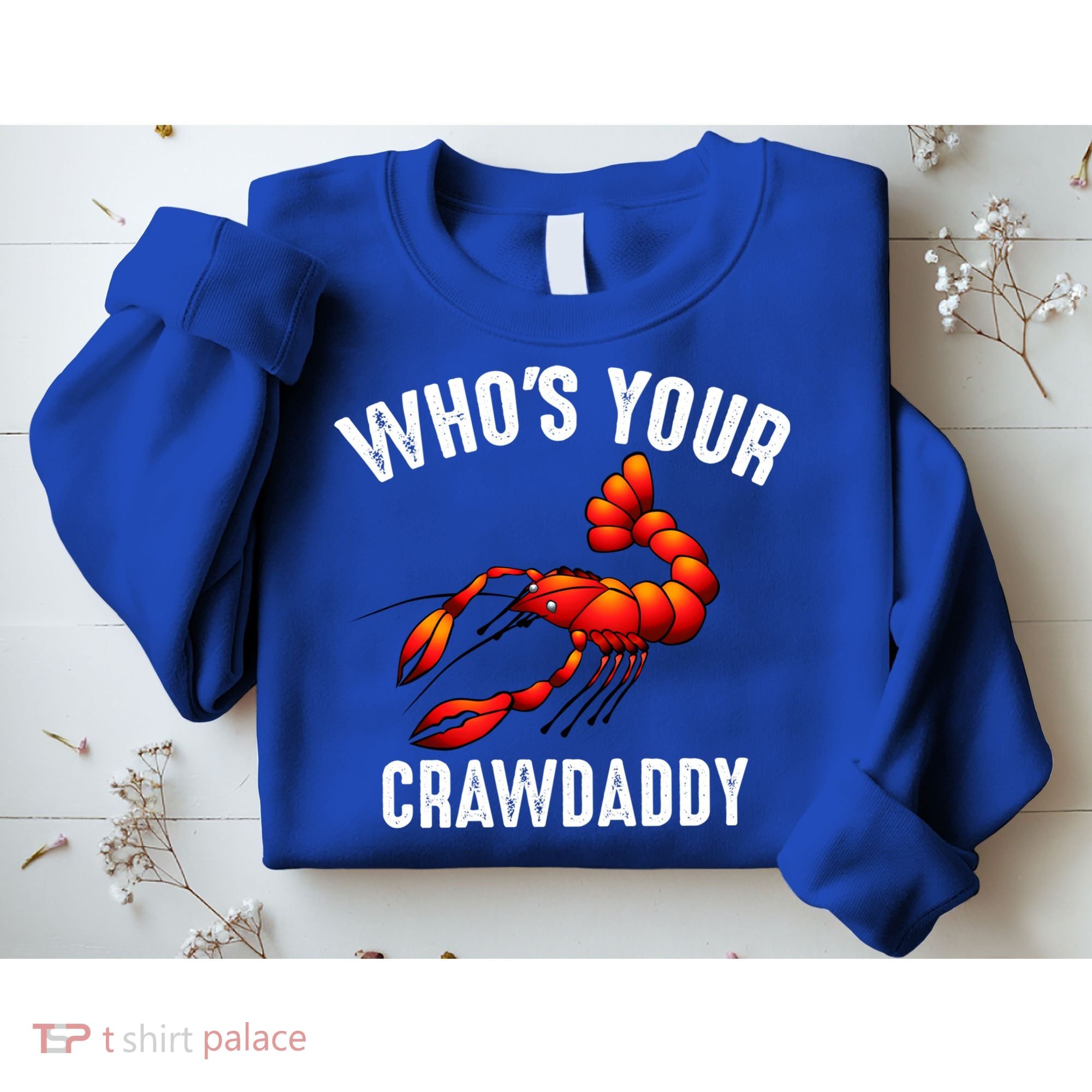 Cool Who's Your Crawdaddy Funny Crawdad Lobster Lover Gift Sweatshirt