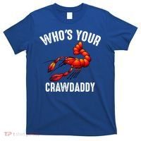 Cool Who's Your Crawdaddy Funny Crawdad Lobster Lover Gift T-Shirt thumb 0