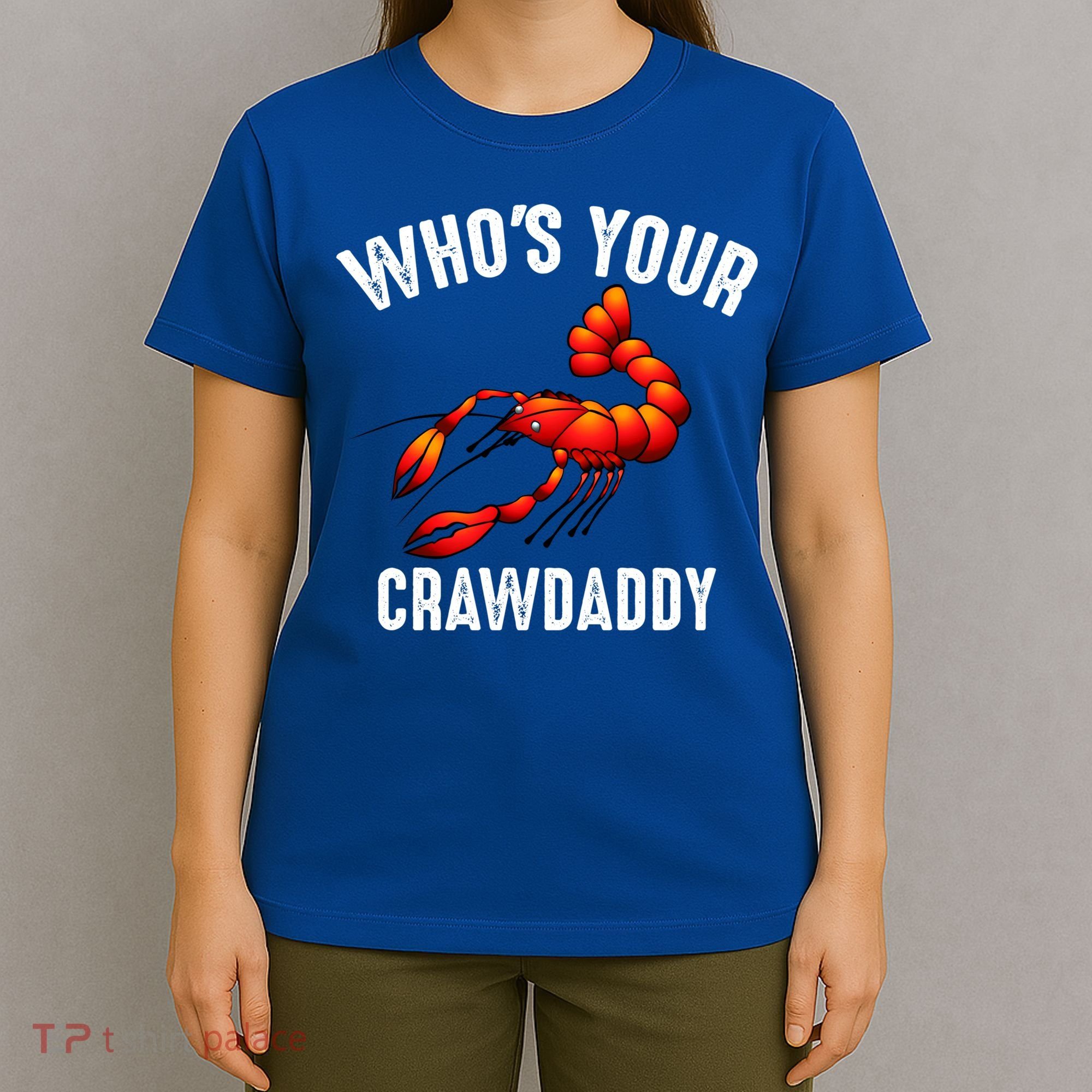 Cool Who's Your Crawdaddy Funny Crawdad Lobster Lover Gift T-Shirt