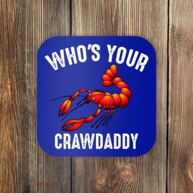Cool Who's Your Crawdaddy Funny Crawdad Lobster Lover Gift Coaster