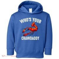 Cool Who's Your Crawdaddy Funny Crawdad Lobster Lover Gift Toddler Hoodie thumb 0