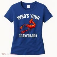 Cool Who's Your Crawdaddy Funny Crawdad Lobster Lover Gift Women's T-Shirt thumb 0