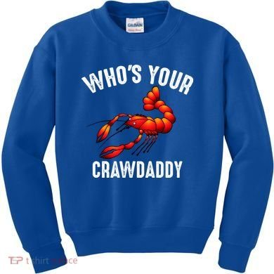 Cool Who's Your Crawdaddy Funny Crawdad Lobster Lover Gift Kids Sweatshirt