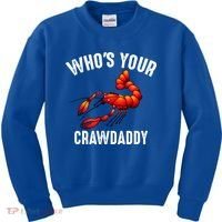 Cool Who's Your Crawdaddy Funny Crawdad Lobster Lover Gift Kids Sweatshirt thumb 0