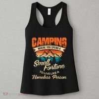 Camping Where You Spend A Small Fortune To Live Like A Homeless Person. Women's Tank Top thumb 3