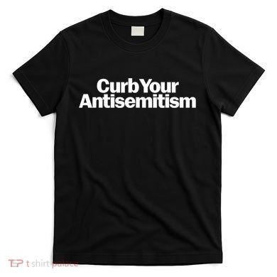 Curb Your Antisemitism Parody T-Shirt