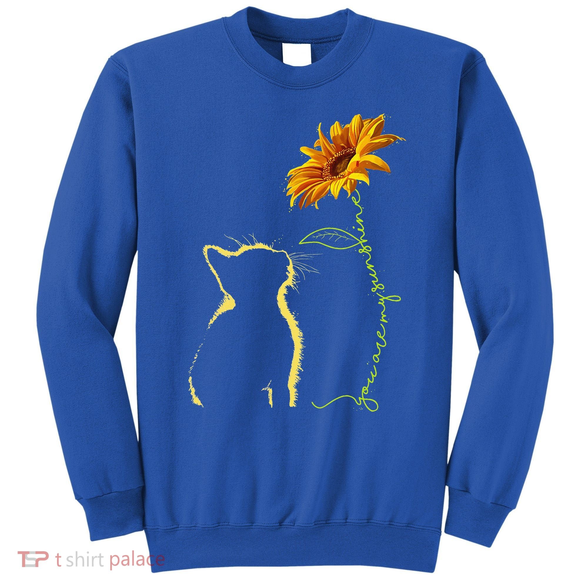 Cat You Are My Sunshine Sunflower Cats Lover Sweatshirt