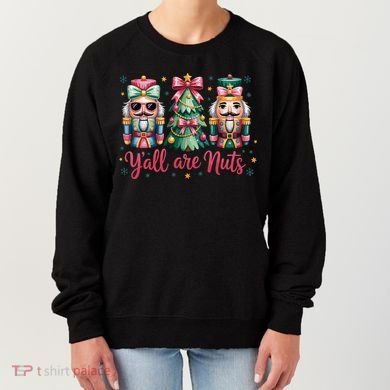 Christmas Y'all Are Nuts Nutcracker Funny X-Mas Women's Sweatshirt
