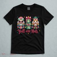 Christmas Y'all Are Nuts Nutcracker Funny X-Mas T-Shirt thumb 5