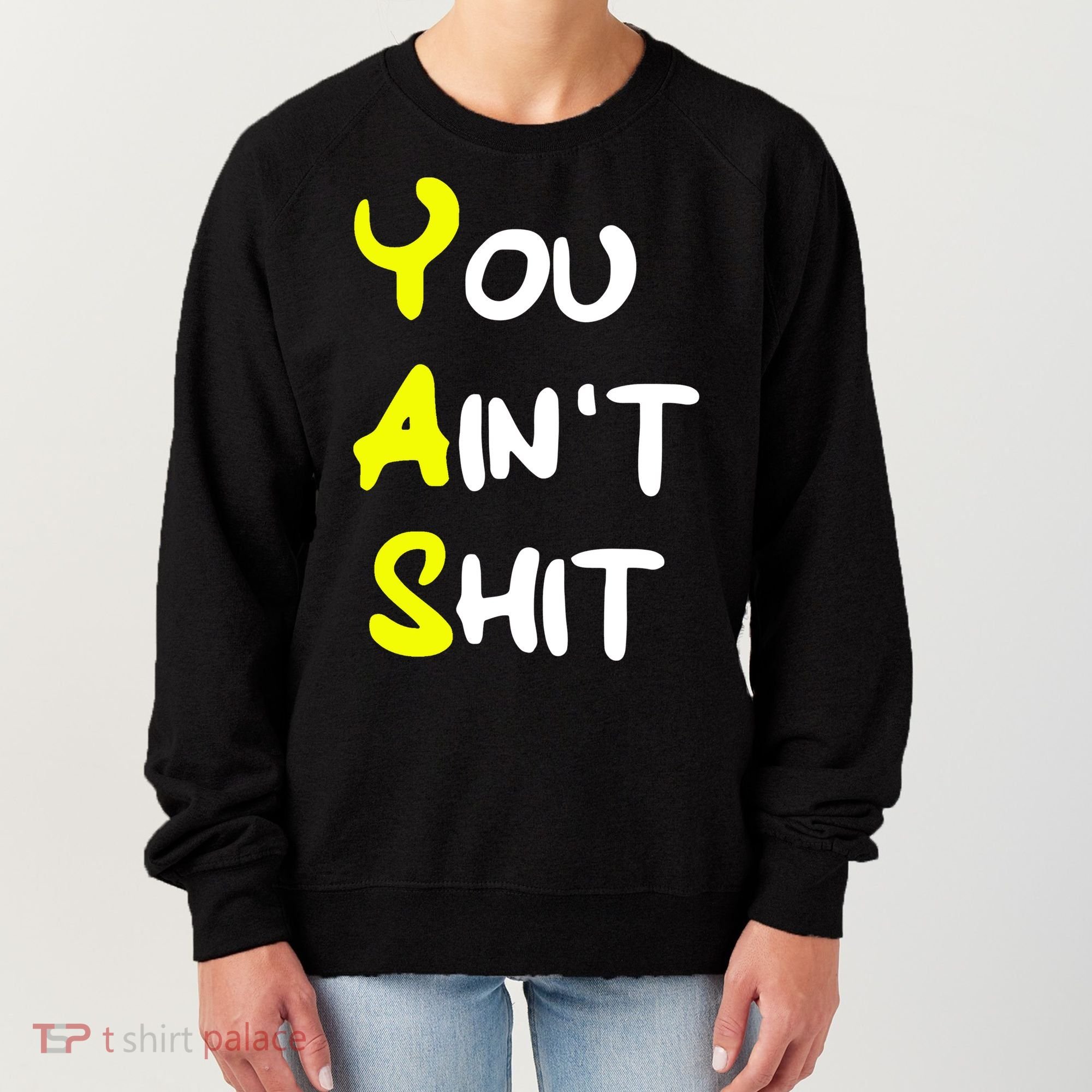Cheryl You AinT Shit Women's Sweatshirt
