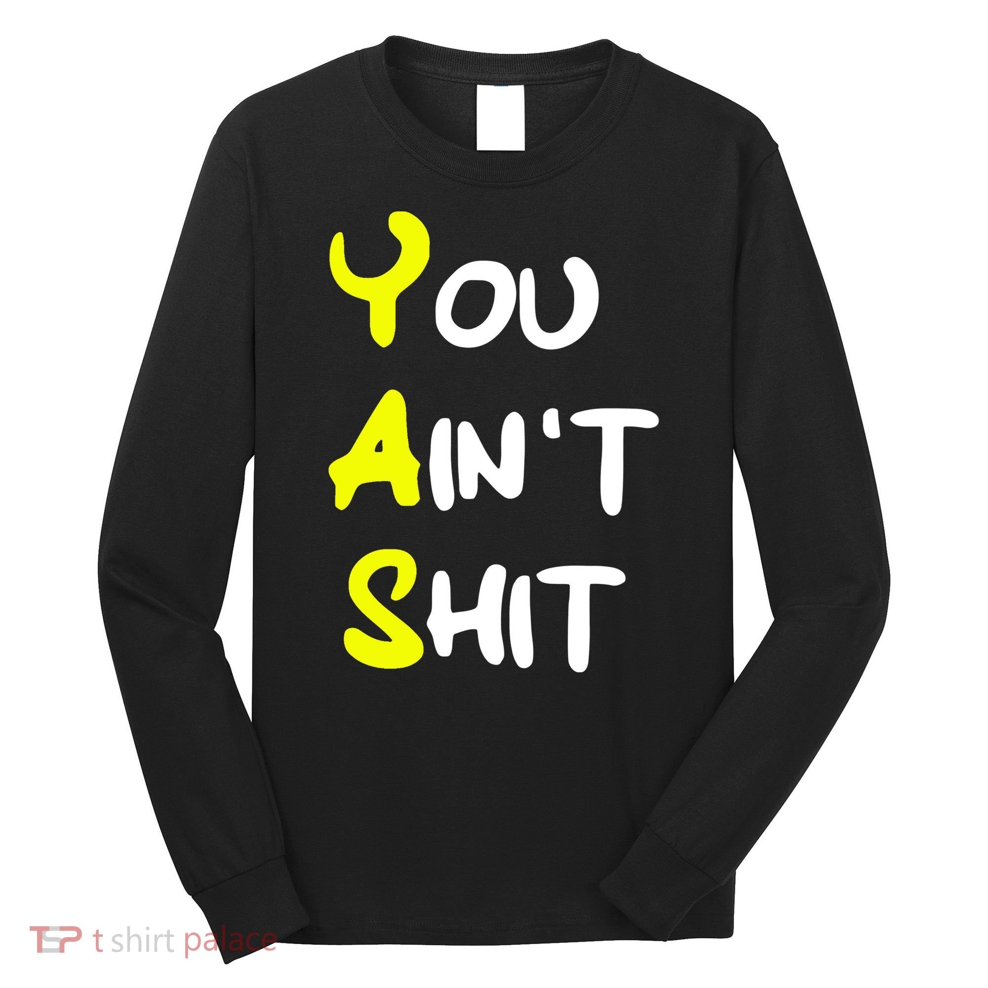 Cheryl You AinT Shit Long Sleeve Shirt