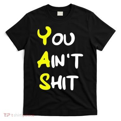 Cheryl You AinT Shit T-Shirt
