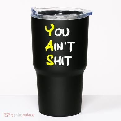 Cheryl You AinT Shit Tumbler