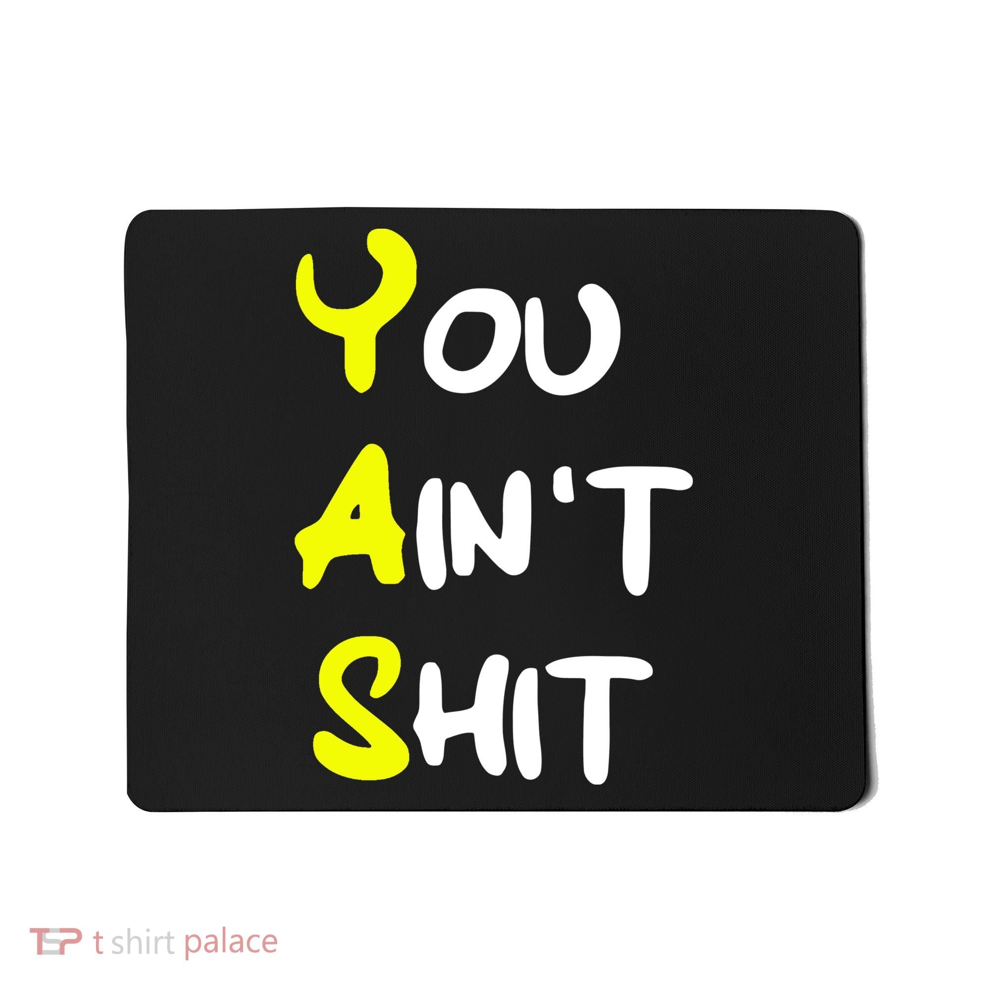 Cheryl You AinT Shit Mousepad