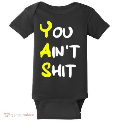 Cheryl You AinT Shit Baby Bodysuit