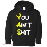 Cheryl You AinT Shit Toddler Hoodie thumb 0