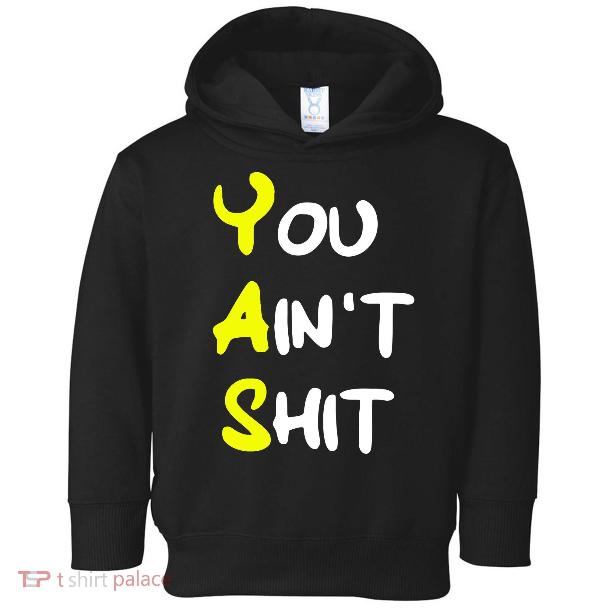 Cheryl You AinT Shit Toddler Hoodie