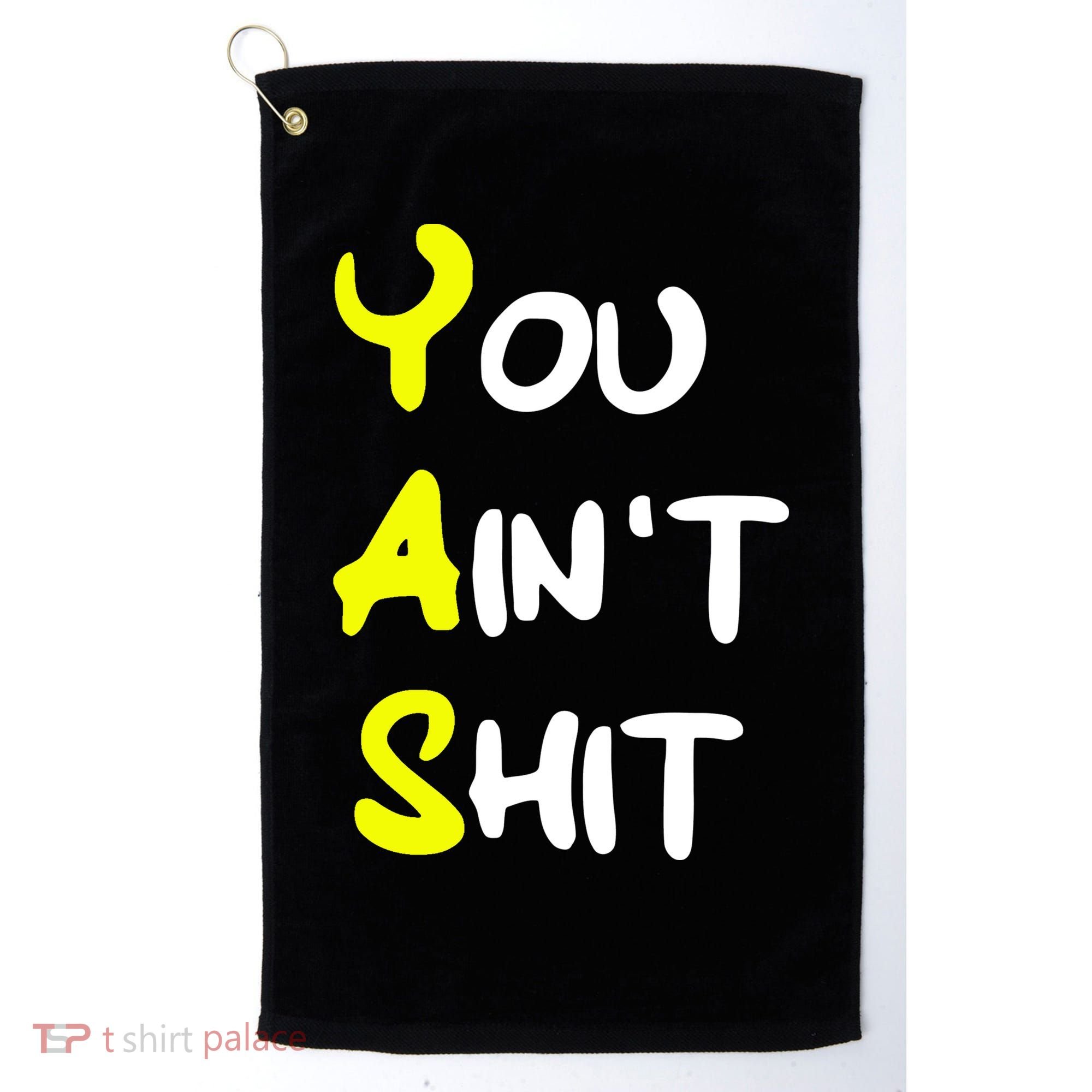 Cheryl You AinT Shit Golf Towel