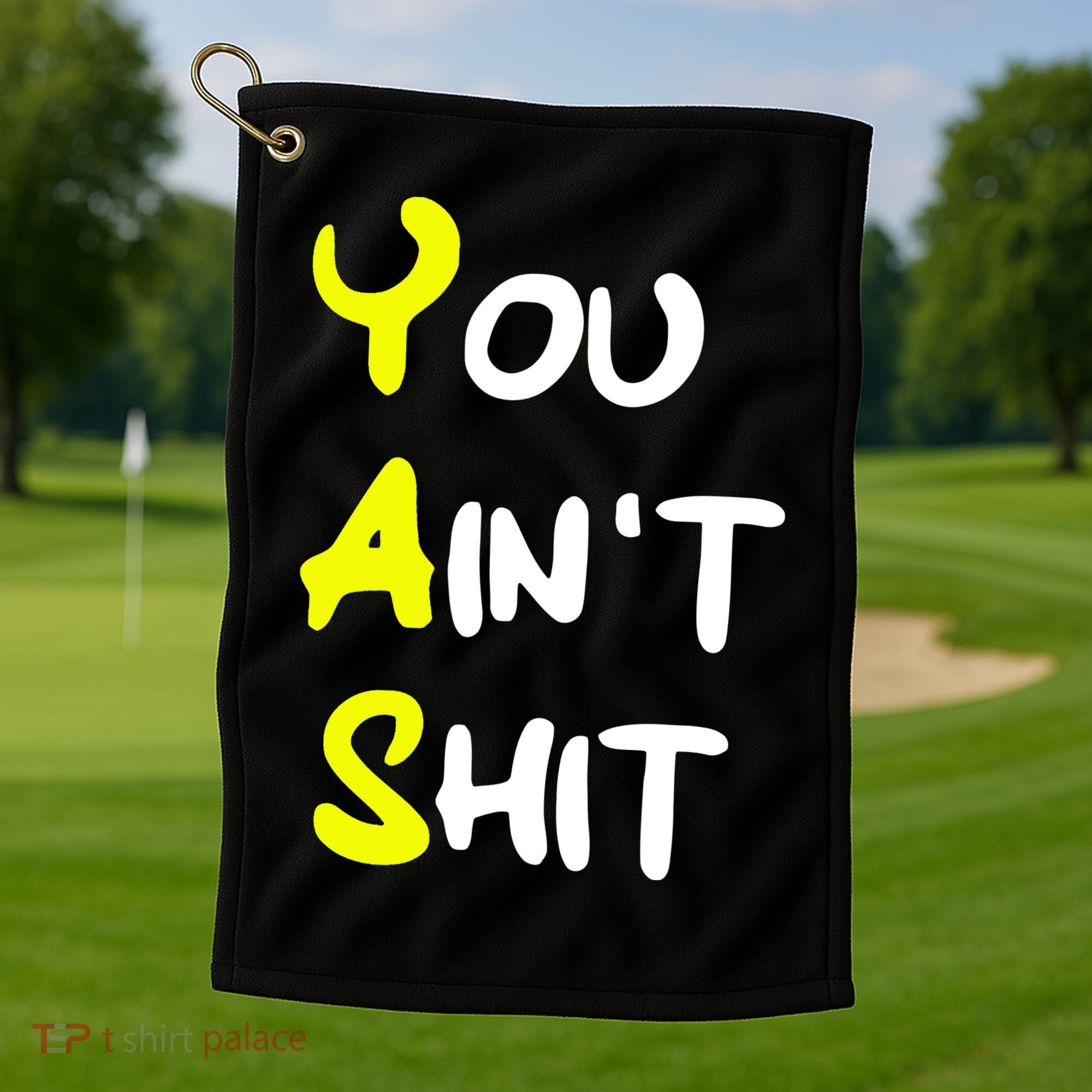 Cheryl You AinT Shit Golf Towel