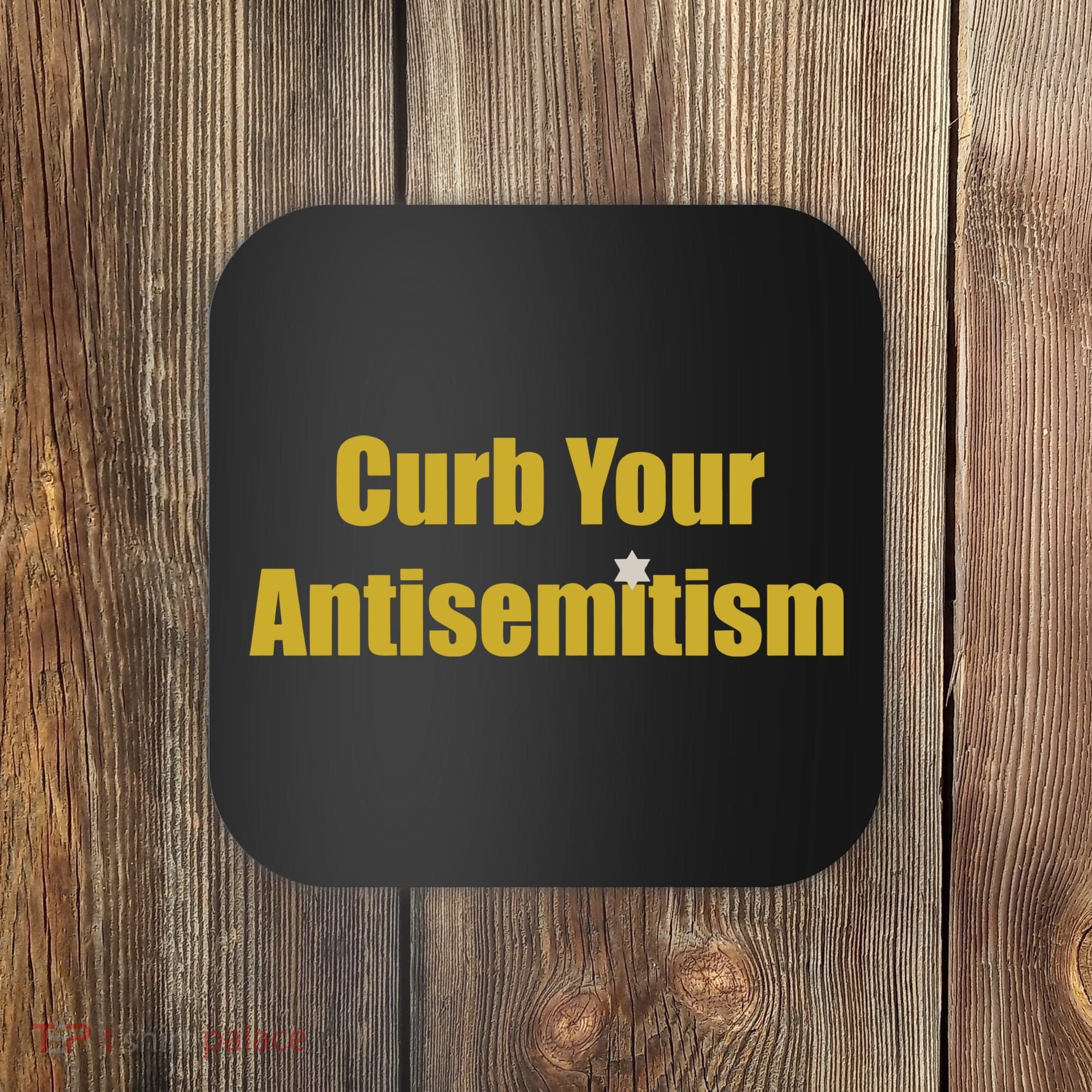 Curb Your Antisemitism Support Israel Coaster