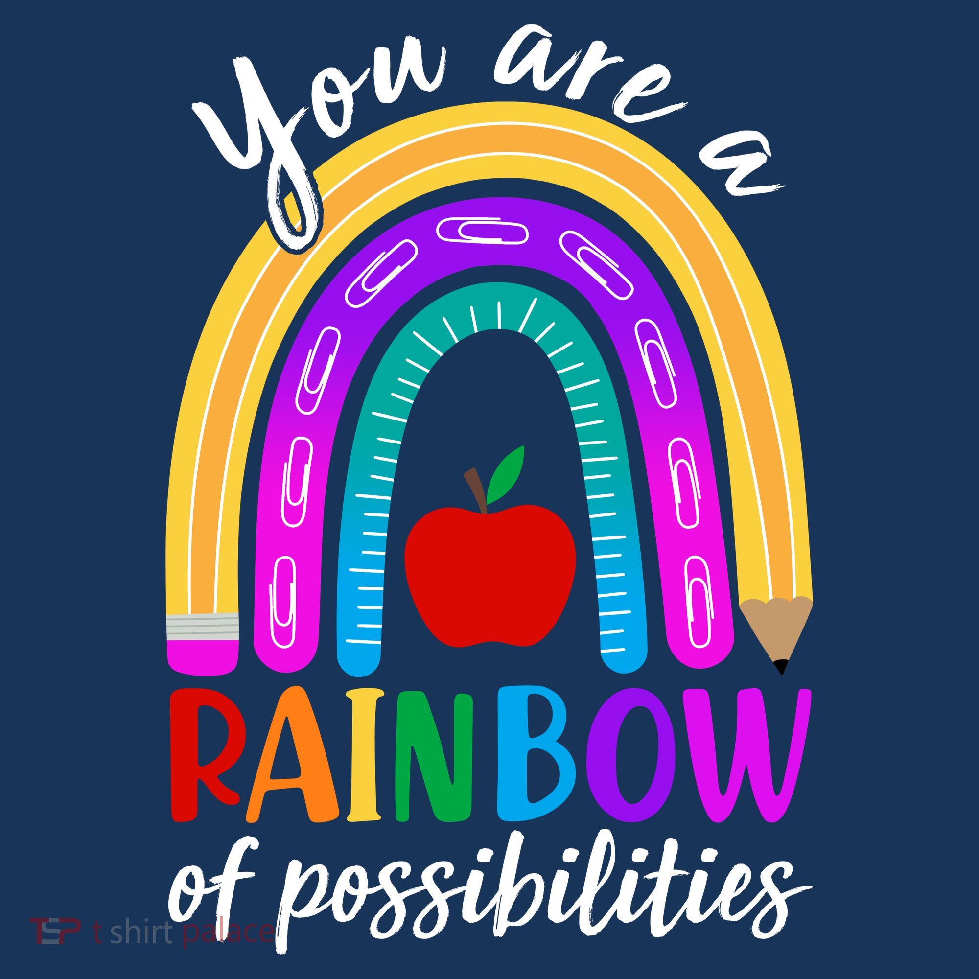 Cute You Are A Rainbow Of Possiblities Back To School Rainbow T-Shirt